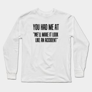 You Had Me At Long Sleeve T-Shirt